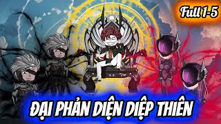 Full 1-5 | Đại Phản Diện Diệp Thiên | Su Kinh Dị