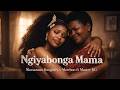 Nkosazana Daughter x Mawhoo - Ngiyabonga Mama ft Master KG