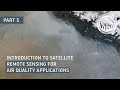 NASA ARSET: Future Satellite Capabilities for Air Quality Monitoring and Review, Part 5/5