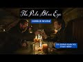 THE PALE BLUE EYE |GOTHIC HORROR REVIEW |DID EDGAR ALLAN POE START HERE?