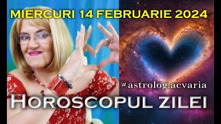 HAPPY VALENTINE ⭐HOROSCOPUL DE MIERCURI 14 FEBRUARIE 2024 cu astrolog Acvaria