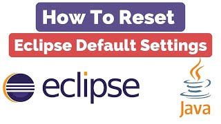 How to reset Eclipse to default settings || Reset Eclipse Default Settings in Windows and Mac [2024]