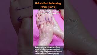 Unlock Foot Reflexology Power (Part 2)