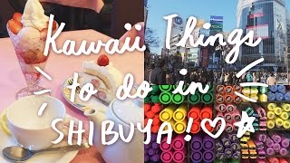 Things to do in Shibuya | LoFT, Tokyu Hands, \u0026 more! 🍰