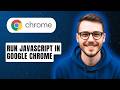 How To Run Javascript In Google Chrome [2026 Guide]