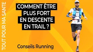 Comment progresser pour bien descendre en trail running ?