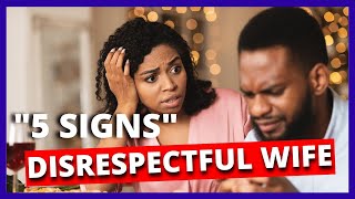 5 Signs Your Wife DOESN’T RESPECT YOU 💔