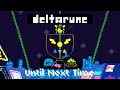 DELTARUNE - Until Next Time (Special Moments Chapter 1&2)