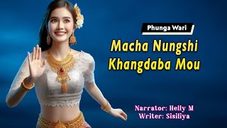 Macha Nungshi Khangdabi Mou || Manipuri Phunga Wari || Helly Maisnam🎤 || Sisiliya Ch ✍️