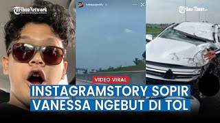 Viral Video Diduga InstagramStory Sopir Vanessa Angel Ngebut di Tol, Ini Penjelasan Polisi