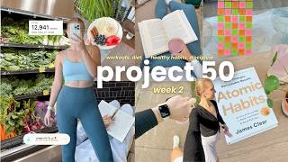 changing my life in 50 days 👟 project 50 week 2 | building healthy habits, discipline, and routine