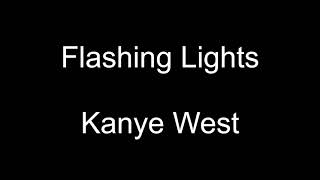[4K] Kanye West- Flashing Lights (lyrics)