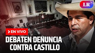 Congreso aprueba acusar a Pedro Castillo por tres delitos | EN VIVO  | #EnDirectoLR