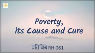 Poverty, its Cause and Cure (RH 061)