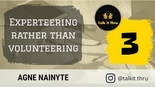 S1 Ep 03: Agne Nainyte | Experteering rather than volunteering