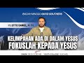 KELIMPAHAN ADA DI DALAM YESUS FOKUSLAH KEPADA YESUS  - IBADAH MINGGU 22 SEPTEMBER 2024