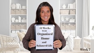 Week 7 – Finding Balance \u0026 Reflection | 52 Weeks to a Decluttered Home and Balanced Life