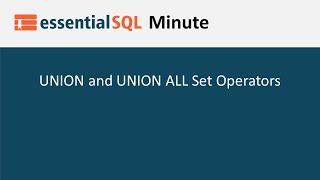 UNION and UNION ALL Set Operators | Essential SQL