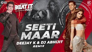 SEETI MAAR | RADHE (REMIX) | DEEJAY K & DJ ABHIJIT | BEAT IT VOL.5