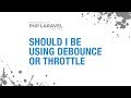Debounce VS Throttle: Which One Should I Use?