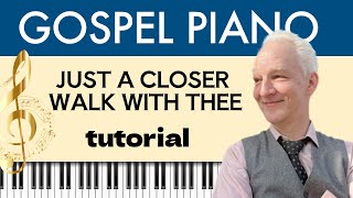 Just a Closer Walk With Thee, Traditional Gospel, Piano Tutorial