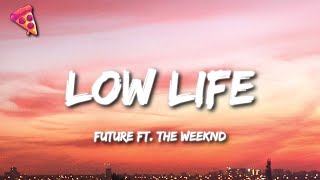 Future - Low Life ft. The Weeknd