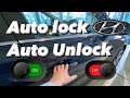 Auto lock and auto unlock how to enable or disable on Hyundai Doors