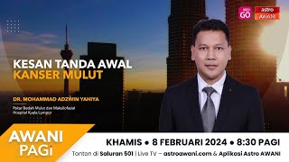 [LANGSUNG] AWANI Pagi: Kesan tanda awal kanser mulut | 8 Februari 2024