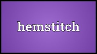 Hemstitch Meaning