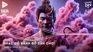 Nhạc Cổ Đánh Đổ Dân Chơi - Top 20 Bản Nhạc Nghe Nhiều Nhất 2024 ♫ BXH Nhạc Trẻ Remix Hot TikTok