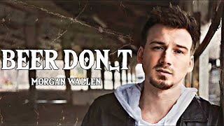 Morgan Wallen - Beer Don_t ( Song )
