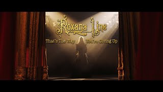 Roxana Line - That's The Way You're Giving Up (OFFICIAL TRAILER, Original Song)