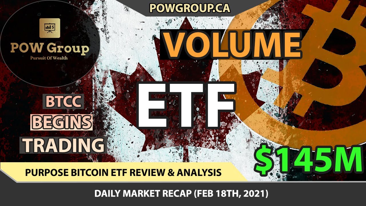 Purpose Bitcoin ETF Begins Trading (Volume $145M) | BTCC Review | Stock ...