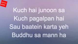 Buddhu Sa Mann-Full song with Lyrics-Kapoor & Sons-Sidharth-Alia-Fawad