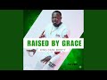 RAISED BY GRACE