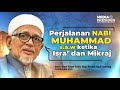 Perjalanan Nabi Muhammad SAW ketika Isra' dan Mi'raj |YB Dato' Seri Tuan Guru Haji Abdul Hadi Awang