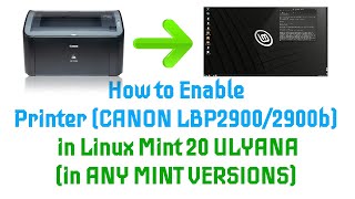 How to ENABLE PRINTER -CANON LBP2900/ 2900b in LINUX MINT 20 ULYANA (in OTHER MINT versions also)