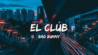 BAD BUNNY - EL CLúB (Lyrics)