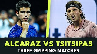 Carlos Alcaraz vs Stefanos Tsitsipas: Three Gripping Matches!