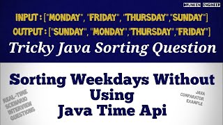 Sorting Weekdays Using Java Comparator | Tricky Java Interview Questions | Coding