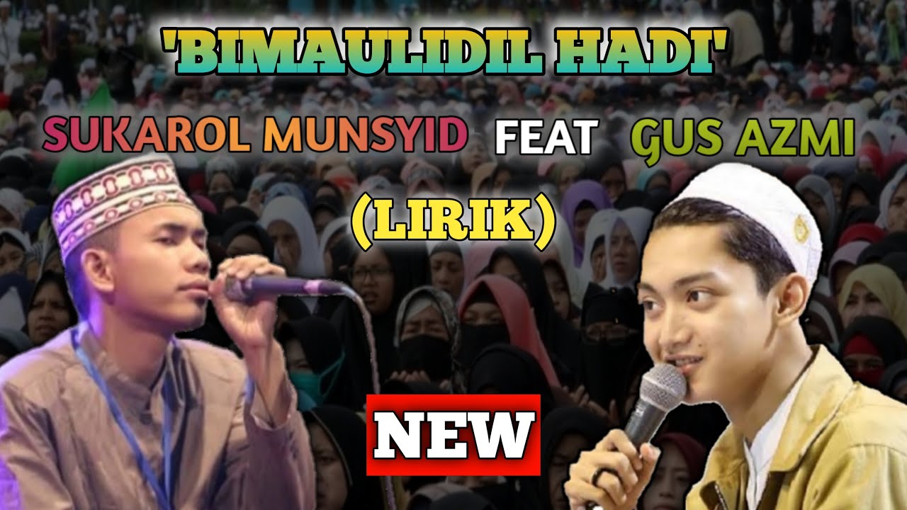 [Lirik] Sholawat 'Bimaulidil Hadi' // Sukarol Munsyid Feat Gus Azmi ...