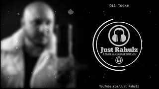 Dil Tod Ke (8D Audio) - B Praak | Rochak Kohli , Manoj M | 3D Surround Song | HQ