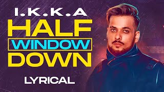 Half Window Down (Lyrical) | Ikka | Dr Zeus | Latest Punjabi Songs 2021 | Speed Records