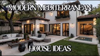 Modern Mediterranean House Design Ideas to Inspire Your Dream Home