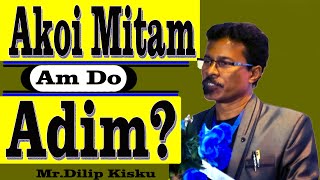 Akoi Mitam Am Do Adim? -- Dilip Kisku