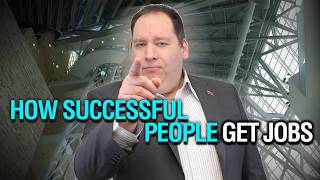 How Successful People Get Jobs (with former CEO)