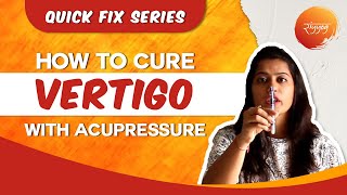 2 Acupressure Point  to Get Rid of VERTIGO \u0026 DIZZINESS l Simple exercise for vertigo l Riyyog