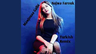 Mawjouaa Galbi (Turkish Remix)