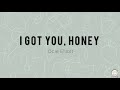 Ocie Elliott - I Got You Honey ( Lyrics Video )