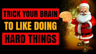 How to TRICK your BRAIN to like doing HARD things - Dopamine Detox